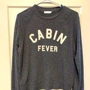 Cabin Fever sweatshirt